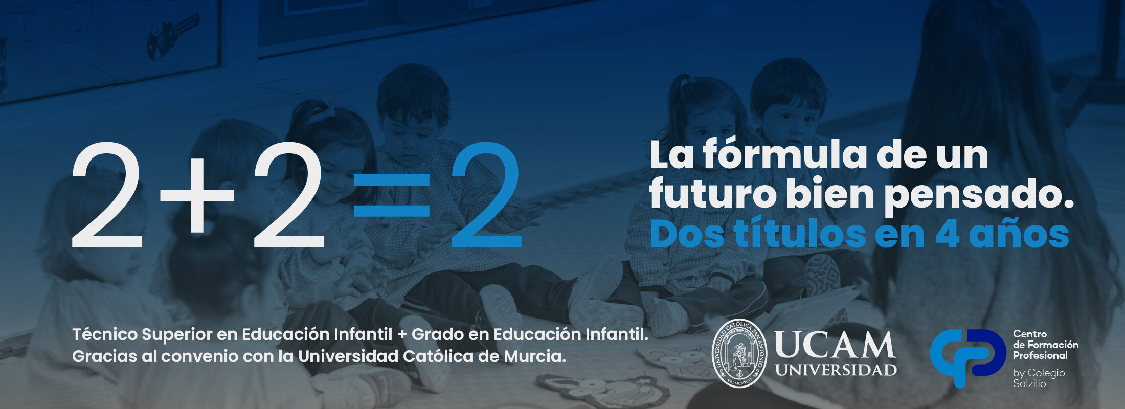 Técnico Superior + Grado en Educación Infantil en solo 4 años.